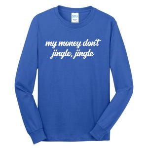 My Money Don't Jiggle Jiggle It Folds Viral Meme Pop Culture Gift Tall Long Sleeve T-Shirt