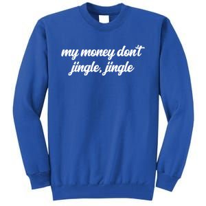 My Money Don't Jiggle Jiggle It Folds Viral Meme Pop Culture Gift Tall Sweatshirt