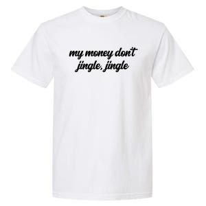 My Money Don't Jiggle Jiggle It Folds Viral Meme Pop Culture Gift Garment-Dyed Heavyweight T-Shirt