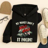 My Money Don't Jiggle Jiggle It Folds Funny Meme Humor Hoodie