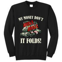 My Money Don't Jiggle Jiggle It Folds Funny Meme Humor Sweatshirt