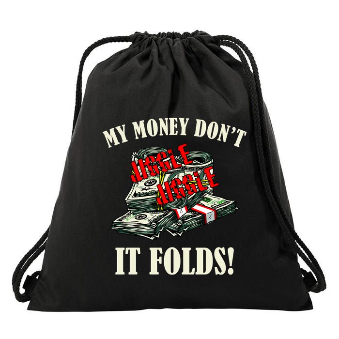 My Money Don't Jiggle Jiggle It Folds Funny Meme Humor Drawstring Bag