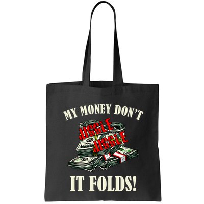 My Money Don't Jiggle Jiggle It Folds Funny Meme Humor Bag
