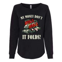 My Money Don't Jiggle Jiggle It Folds Funny Meme Humor Womens California Wash Sweatshirt