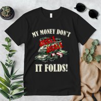 My Money Don't Jiggle Jiggle It Folds Funny Meme Humor Premium T-Shirt