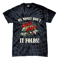 My Money Don't Jiggle Jiggle It Folds Funny Meme Humor Tie-Dye T-Shirt