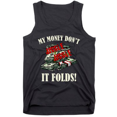 My Money Don't Jiggle Jiggle It Folds Funny Meme Humor Tank Top