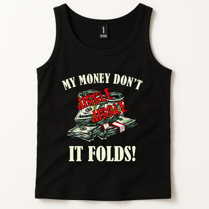 My Money Don't Jiggle Jiggle It Folds Funny Meme Humor Tank Top