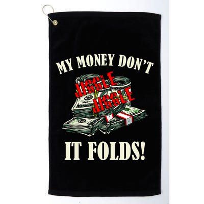 My Money Don't Jiggle Jiggle It Folds Funny Meme Humor Golf Towel