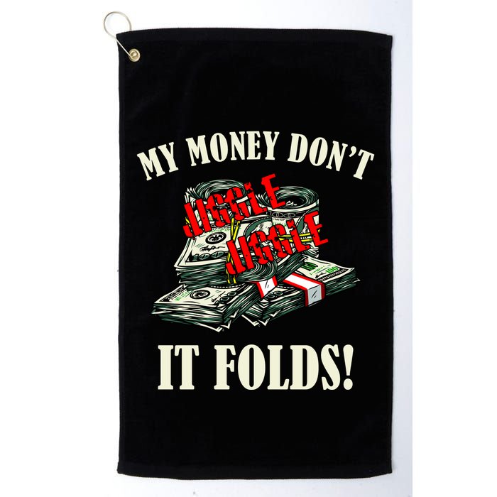 My Money Don't Jiggle Jiggle It Folds Funny Meme Humor Golf Towel