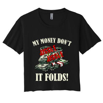 My Money Don't Jiggle Jiggle It Folds Funny Meme Humor Crop Top