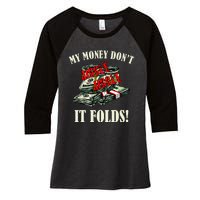 My Money Don't Jiggle Jiggle It Folds Funny Meme Humor Women's Tri-Blend 3/4-Sleeve Raglan Shirt