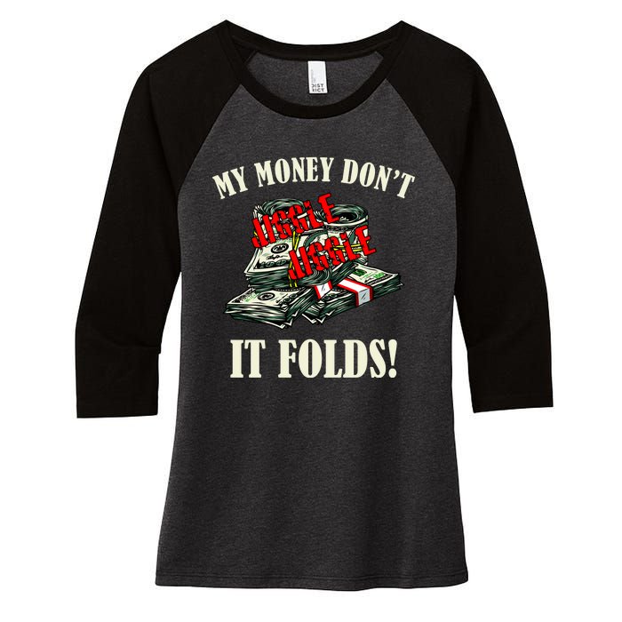 My Money Don't Jiggle Jiggle It Folds Funny Meme Humor Women's Tri-Blend 3/4-Sleeve Raglan Shirt