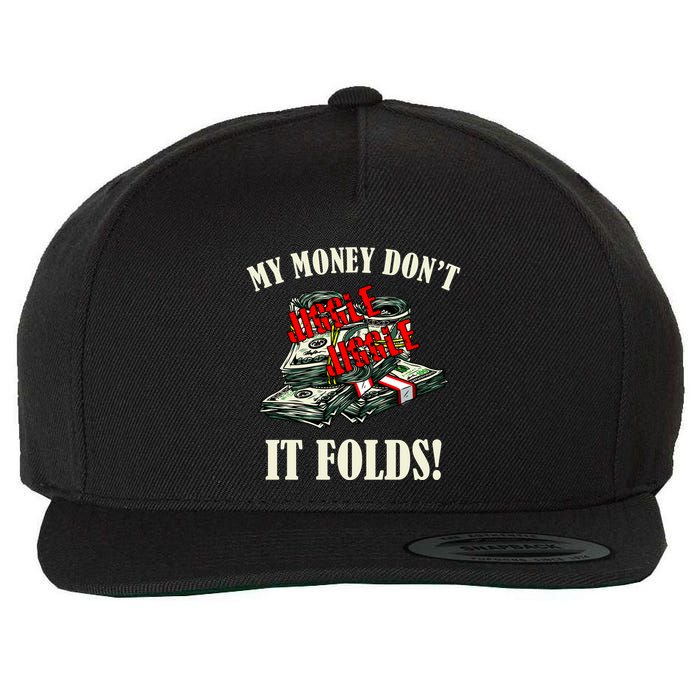 My Money Don't Jiggle Jiggle It Folds Funny Meme Humor Wool Snapback Cap