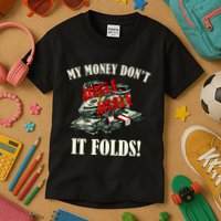 My Money Don't Jiggle Jiggle It Folds Funny Meme Humor Kids T-Shirt