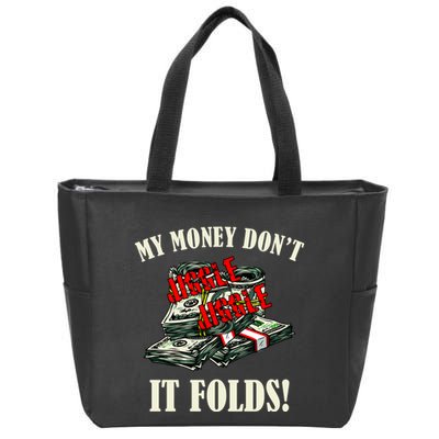 My Money Don't Jiggle Jiggle It Folds Funny Meme Humor Zip Tote Bag