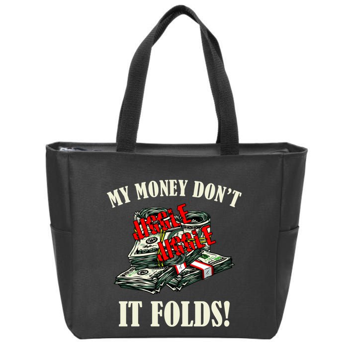 My Money Don't Jiggle Jiggle It Folds Funny Meme Humor Zip Tote Bag