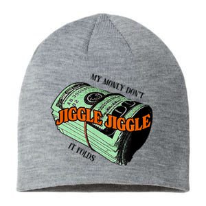 My Money Dont Jiggle Jiggle It Folds Sustainable Beanie