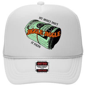 My Money Dont Jiggle Jiggle It Folds High Crown Mesh Back Trucker Hat