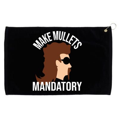 Make Mullets Datory Gift Funny Redneck Mullet 80s Hairstyle Gift Grommeted Golf Towel