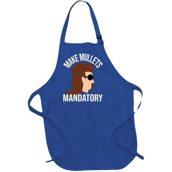 Make Mullets Datory Gift Funny Redneck Mullet 80s Hairstyle Gift Full-Length Apron With Pockets