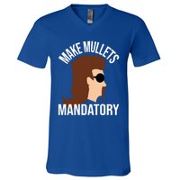 Make Mullets Datory Gift Funny Redneck Mullet 80s Hairstyle Gift V-Neck T-Shirt