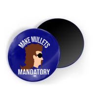 Make Mullets Datory Gift Funny Redneck Mullet 80s Hairstyle Gift Magnet