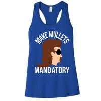 Make Mullets Datory Gift Funny Redneck Mullet 80s Hairstyle Gift Women's Racerback Tank