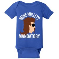 Make Mullets Datory Gift Funny Redneck Mullet 80s Hairstyle Gift Baby Bodysuit