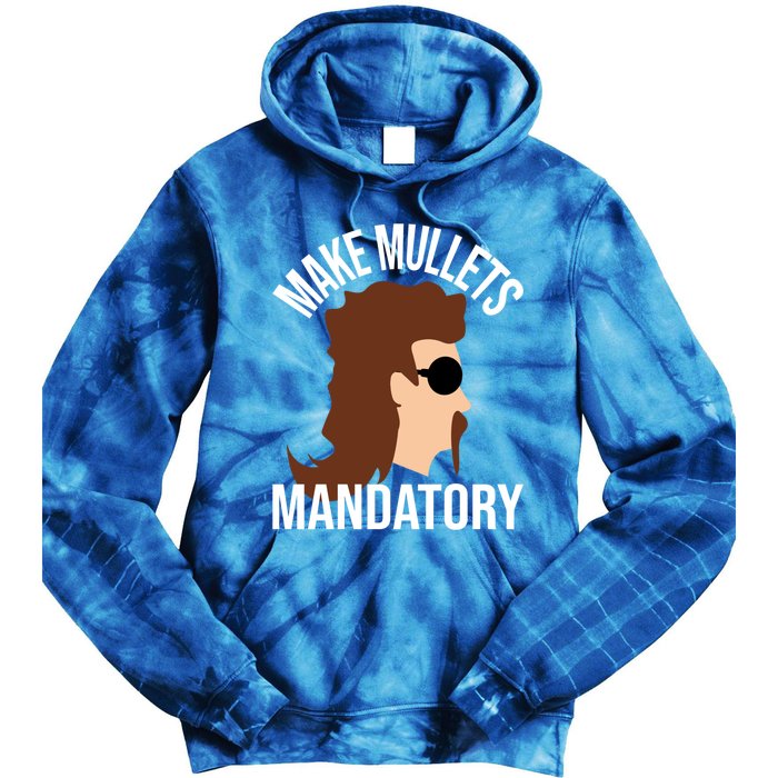 Make Mullets Datory Gift Funny Redneck Mullet 80s Hairstyle Gift Tie Dye Hoodie