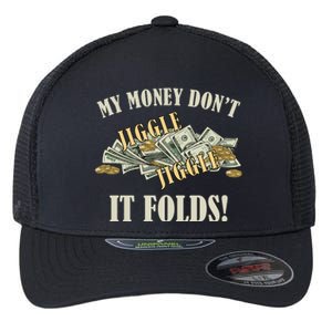 My Money Don't Jiggle Jiggle It Folds Gold Funny Meme Flexfit Unipanel Trucker Cap