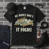 My Money Don't Jiggle Jiggle It Folds Gold Funny Meme Tall T-Shirt