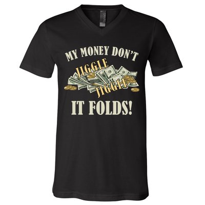 My Money Don't Jiggle Jiggle It Folds Gold Funny Meme V-Neck T-Shirt