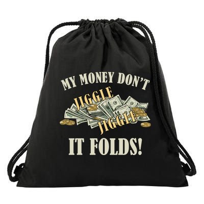 My Money Don't Jiggle Jiggle It Folds Gold Funny Meme Drawstring Bag