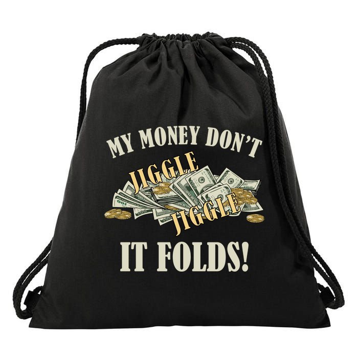 My Money Don't Jiggle Jiggle It Folds Gold Funny Meme Drawstring Bag