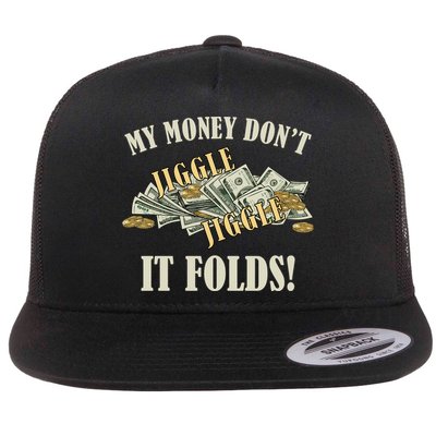 My Money Don't Jiggle Jiggle It Folds Gold Funny Meme Flatbill Hat