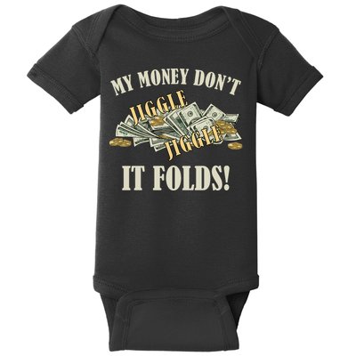 My Money Don't Jiggle Jiggle It Folds Gold Funny Meme Baby Bodysuit