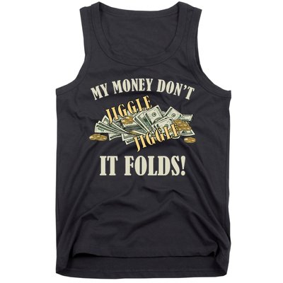 My Money Don't Jiggle Jiggle It Folds Gold Funny Meme Tank Top