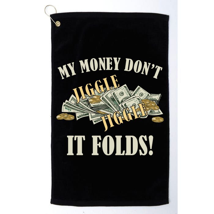 My Money Don't Jiggle Jiggle It Folds Gold Funny Meme Golf Towel