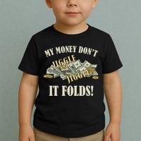 My Money Don't Jiggle Jiggle It Folds Gold Funny Meme Toddler T-Shirt