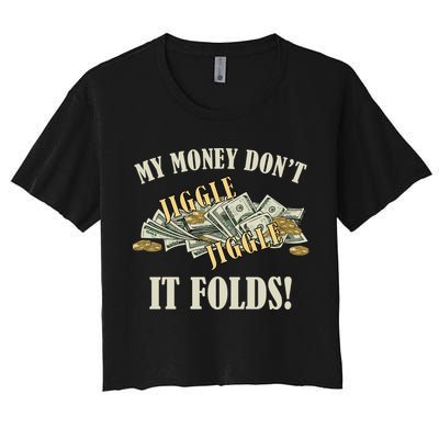 My Money Don't Jiggle Jiggle It Folds Gold Funny Meme Crop Top