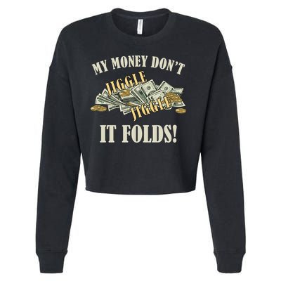 My Money Don't Jiggle Jiggle It Folds Gold Funny Meme Cropped Pullover Crew