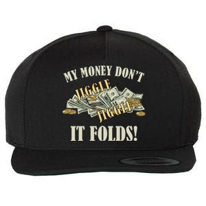 My Money Don't Jiggle Jiggle It Folds Gold Funny Meme Wool Snapback Cap