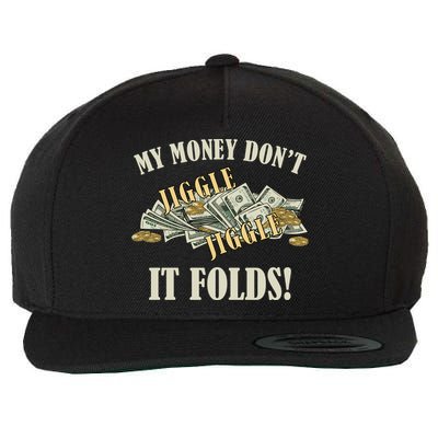 My Money Don't Jiggle Jiggle It Folds Gold Funny Meme Wool Snapback Cap