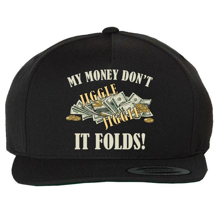 My Money Don't Jiggle Jiggle It Folds Gold Funny Meme Wool Snapback Cap