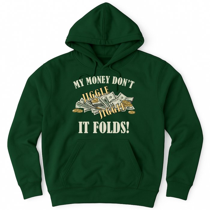 My Money Don't Jiggle Jiggle It Folds Gold Funny Meme Hoodie