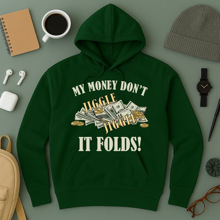 My Money Don't Jiggle Jiggle It Folds Gold Funny Meme Hoodie