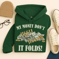 My Money Don't Jiggle Jiggle It Folds Gold Funny Meme Hoodie