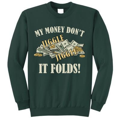 My Money Don't Jiggle Jiggle It Folds Gold Funny Meme Sweatshirt