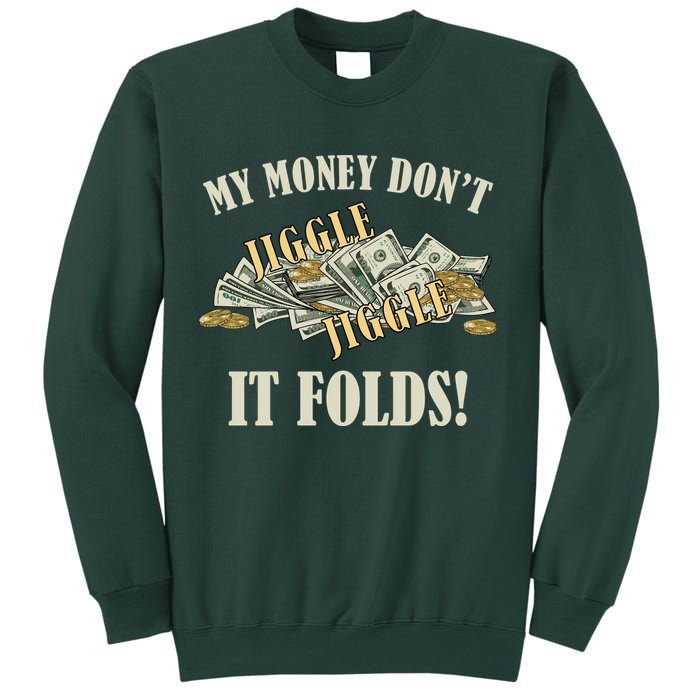 My Money Don't Jiggle Jiggle It Folds Gold Funny Meme Sweatshirt